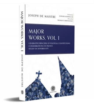 Maistre: Major Works, Vol. I