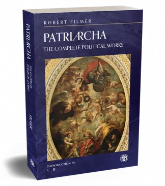 Patriarcha: The Complete Political Works