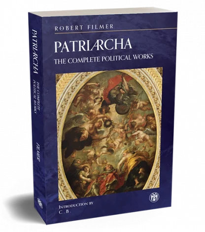 Patriarcha: The Complete Political Works