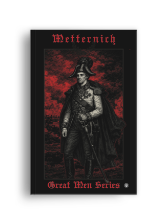 Klemens von Metternich (Great Men Series)